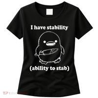 I Have Stability Ability To Stab Funny Women's T-Shirt thumb 0