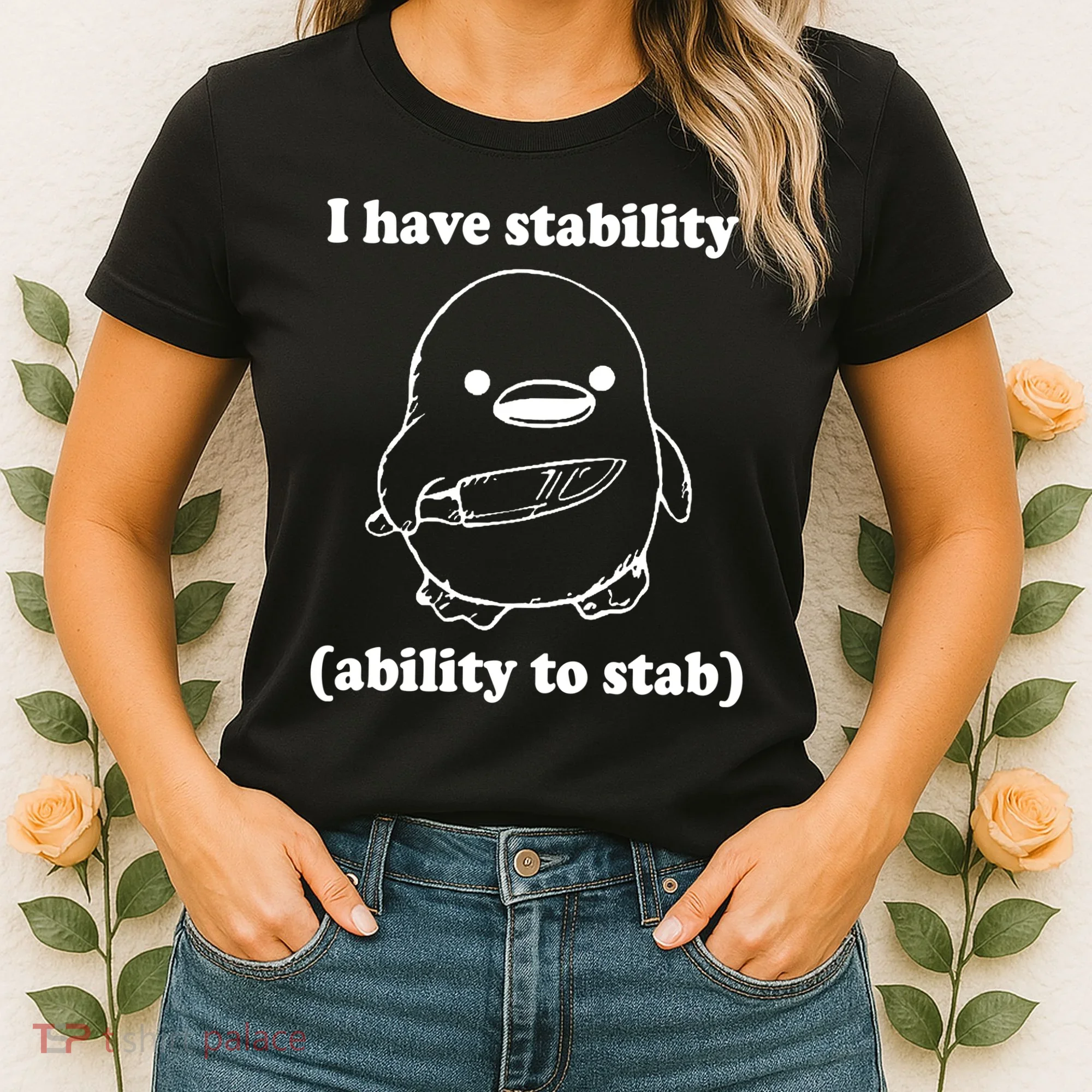 I Have Stability Ability To Stab Funny Women's T-Shirt