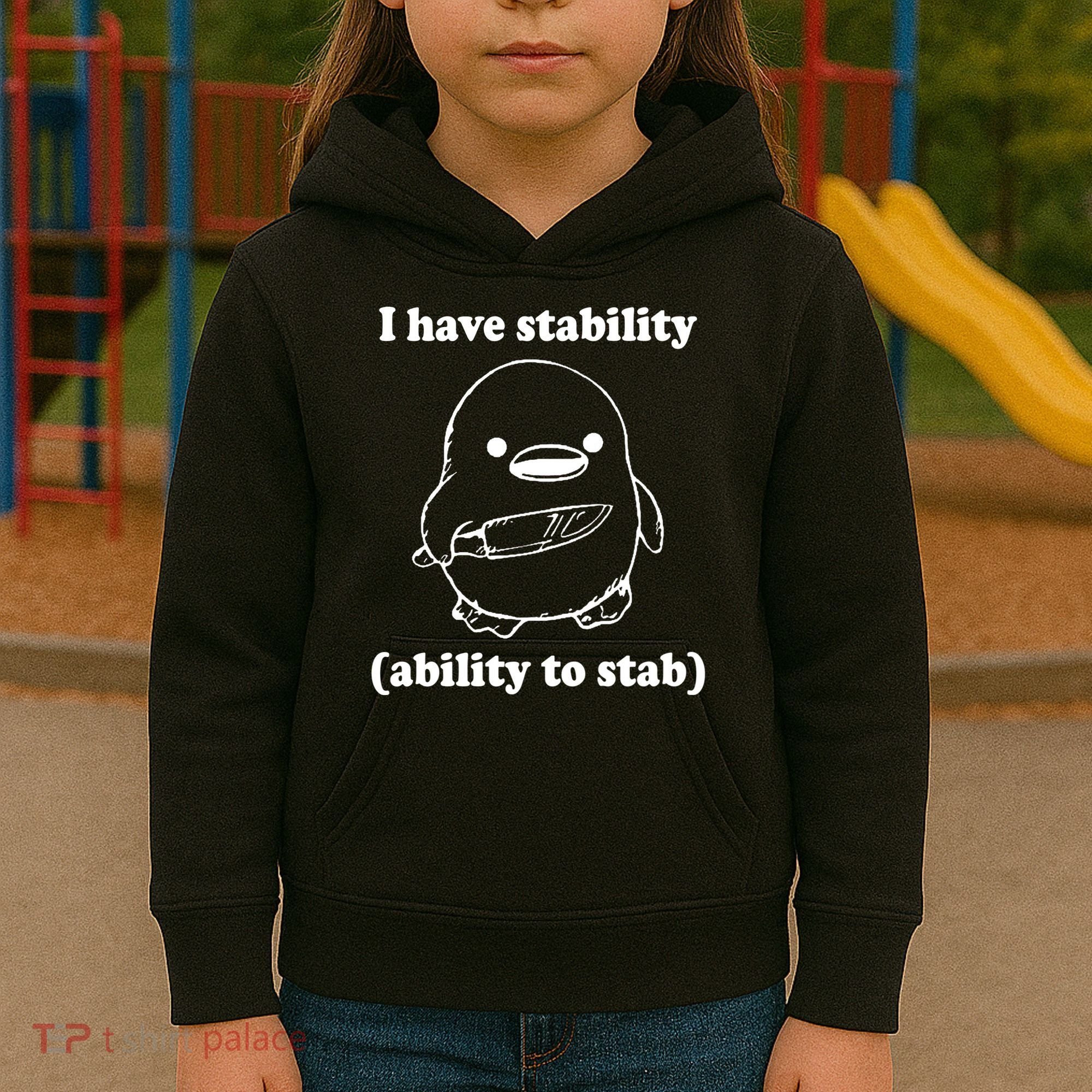 I Have Stability Ability To Stab Funny Kids Hoodie