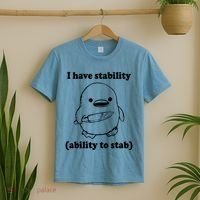 I Have Stability Ability To Stab Funny T-Shirt thumb 2