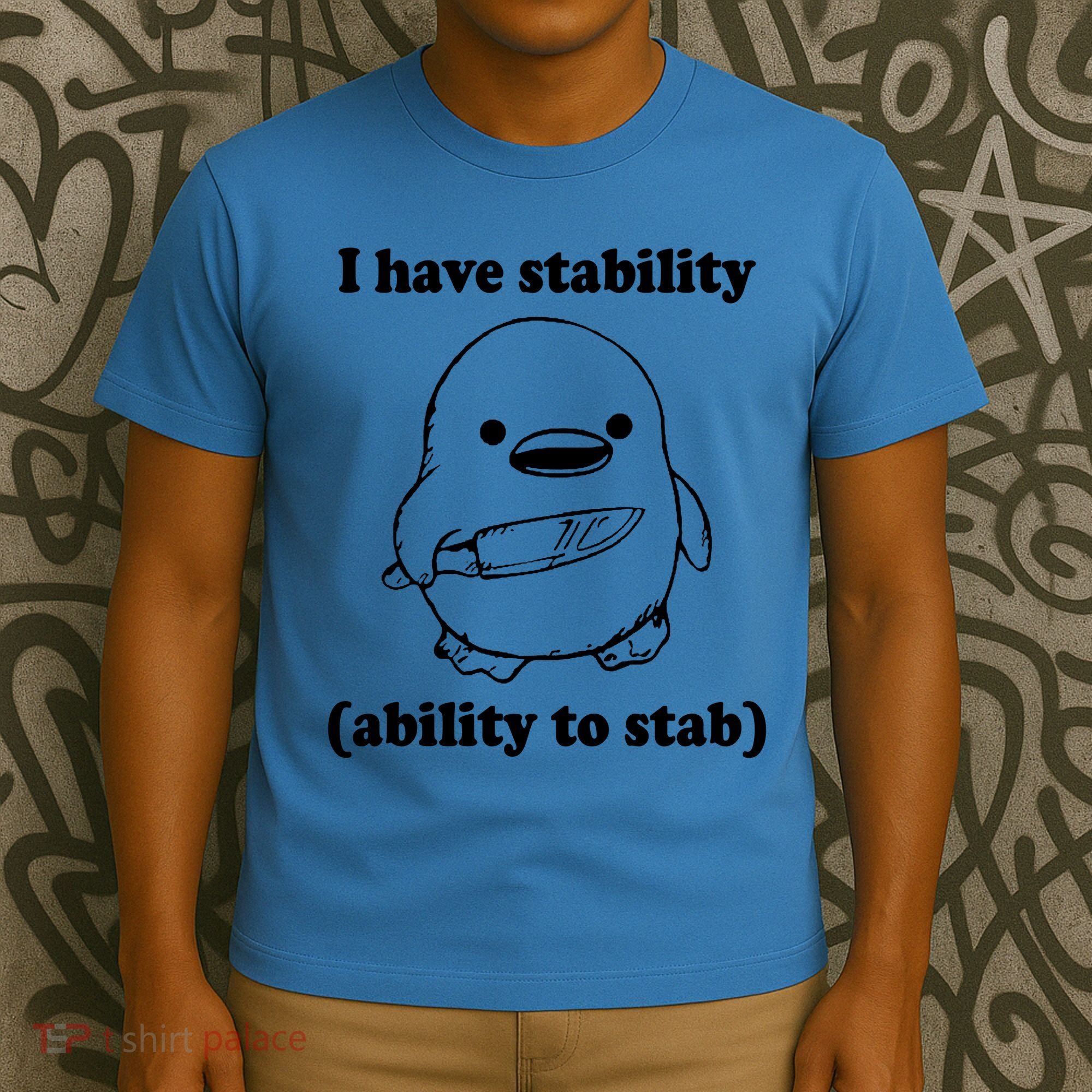 I Have Stability Ability To Stab Funny T-Shirt