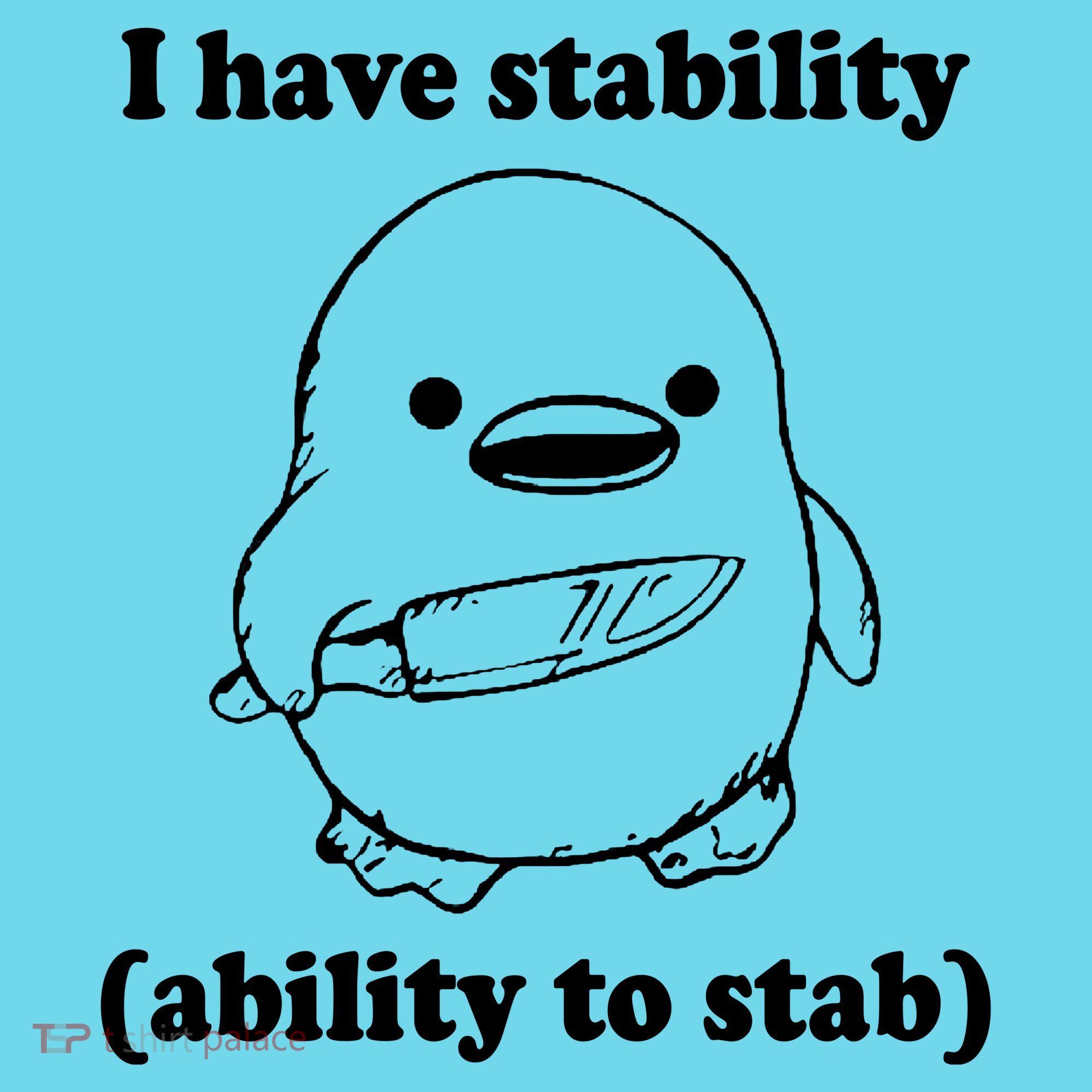 I Have Stability Ability To Stab Funny Kids T-Shirt