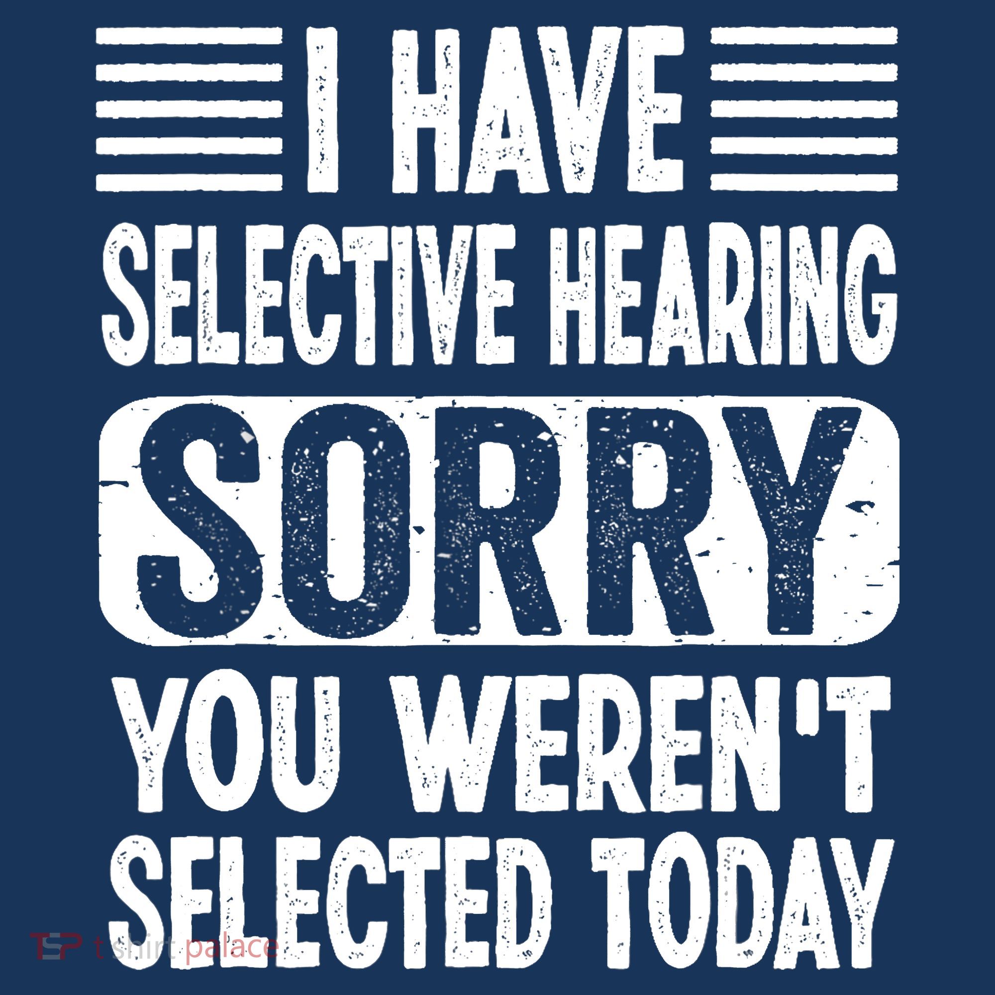 I Have Selective Hearing Sorry You WerenT Selected Today Women's Tank Top