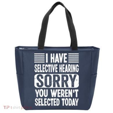 I Have Selective Hearing Sorry You WerenT Selected Today Tote Bag