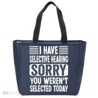 I Have Selective Hearing Sorry You WerenT Selected Today Tote Bag thumb 0