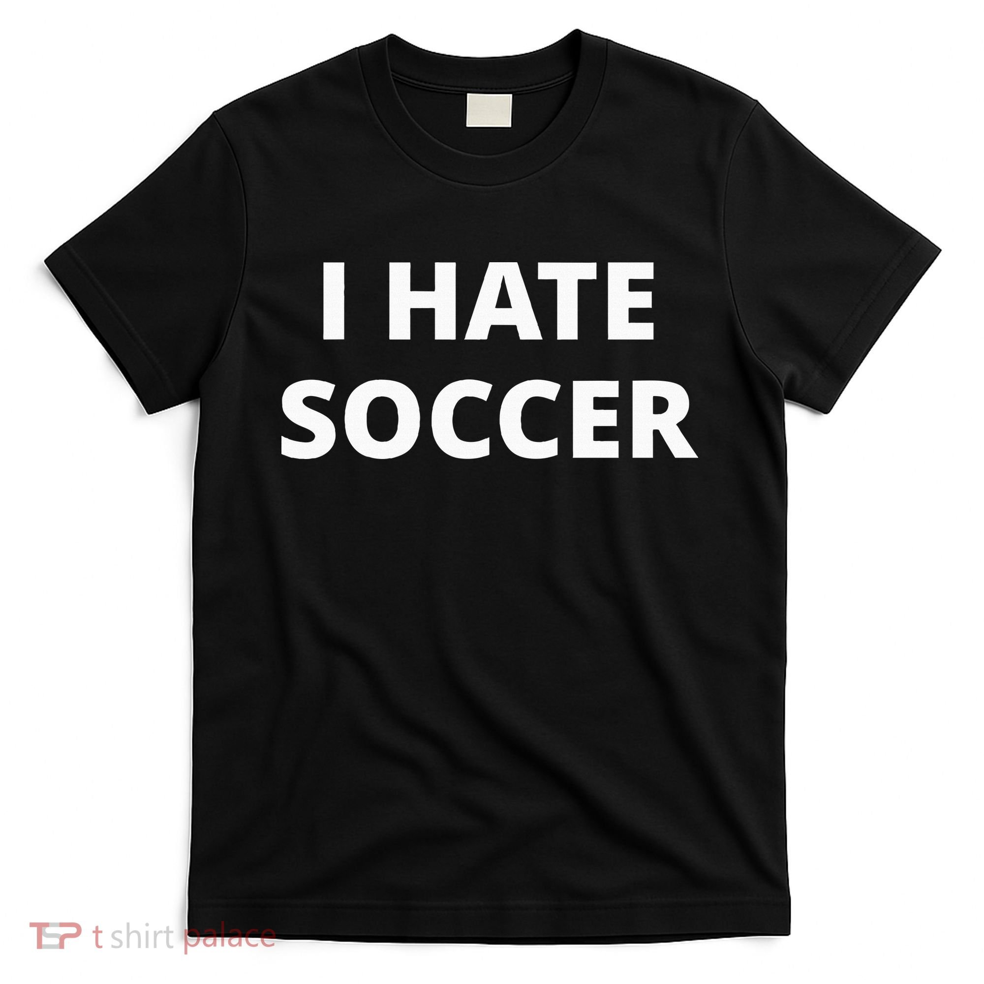 I Hate Soccer T-Shirt
