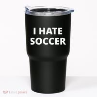 I Hate Soccer Tumbler thumb 0