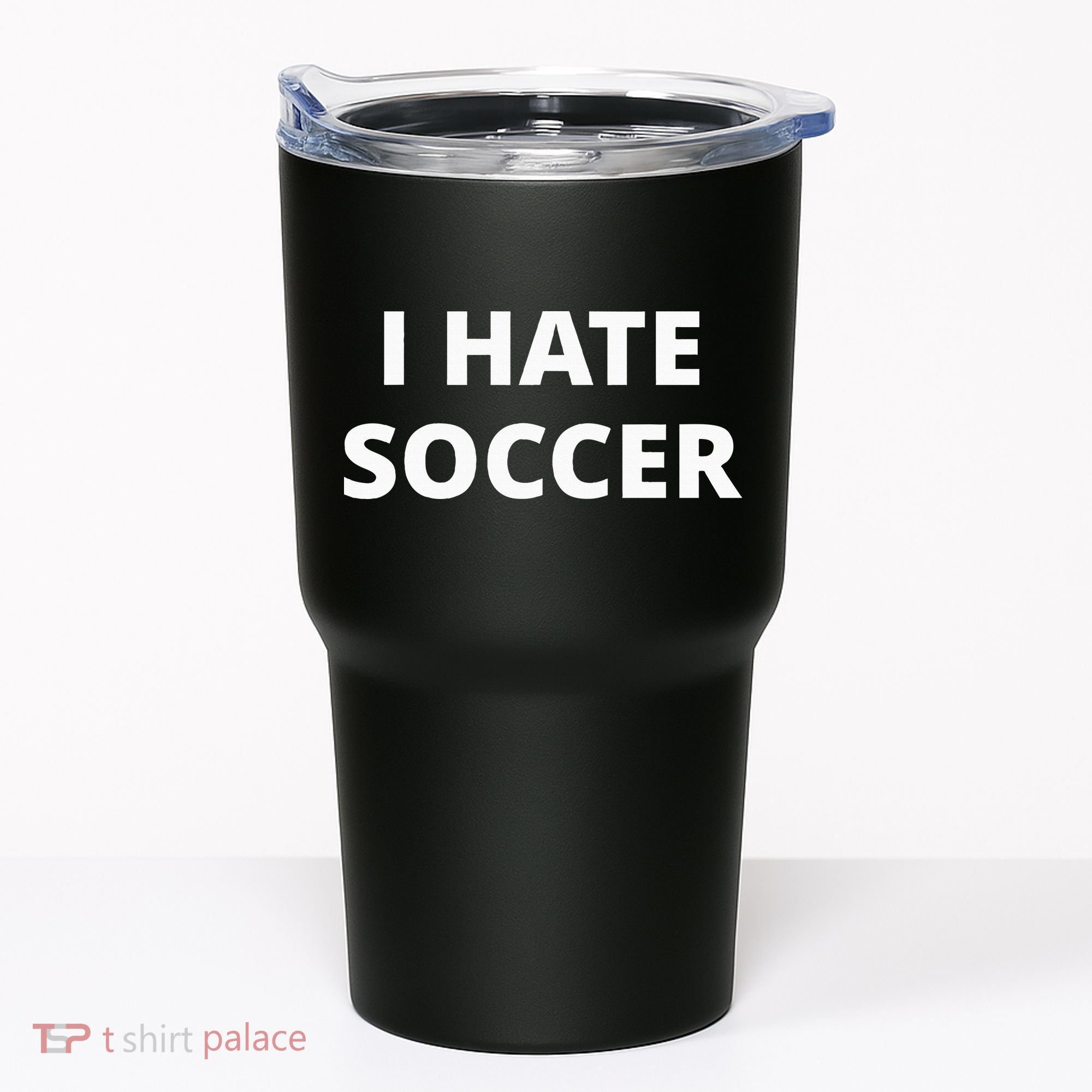 I Hate Soccer Tumbler