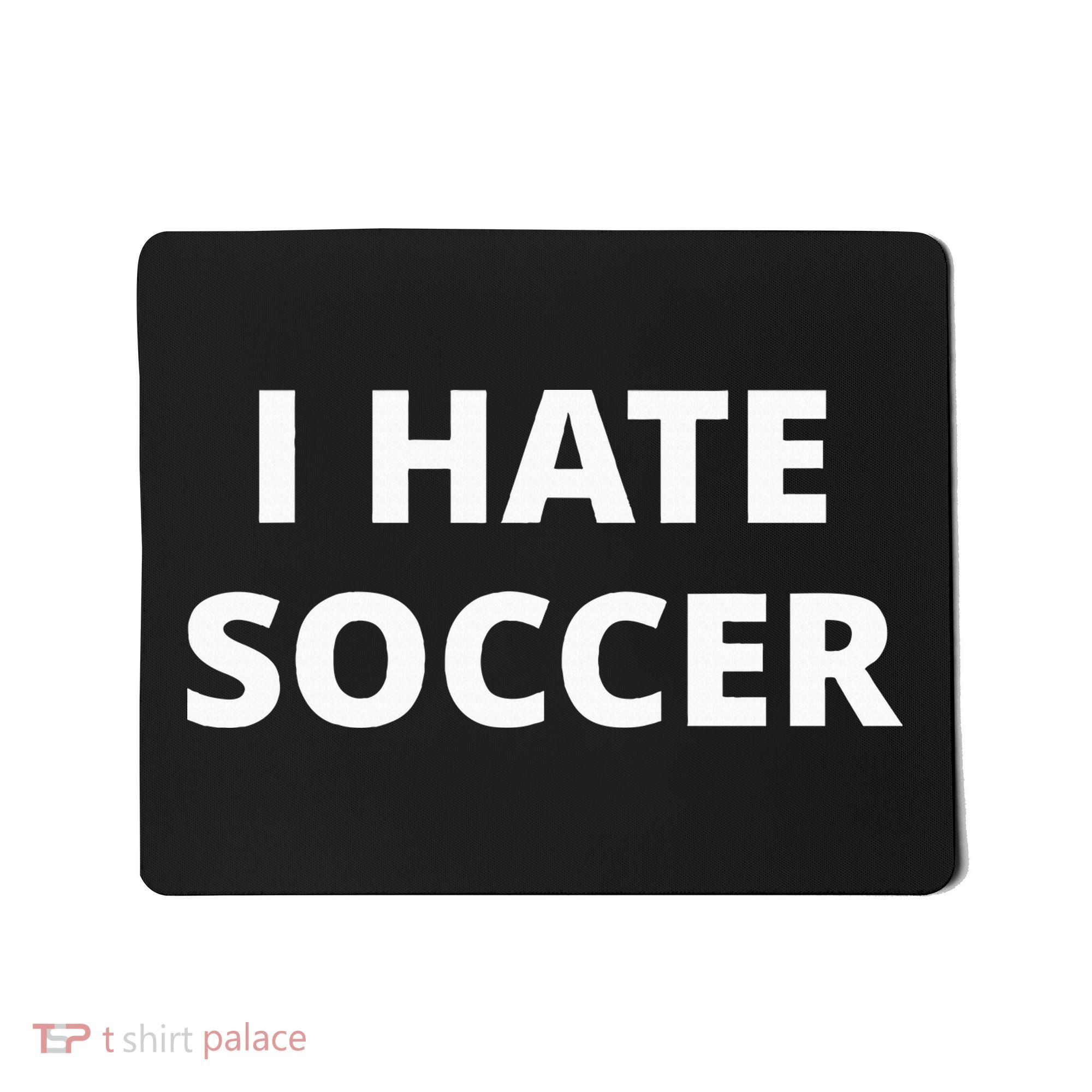 I Hate Soccer Mousepad