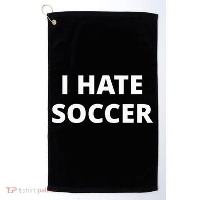 I Hate Soccer Golf Towel