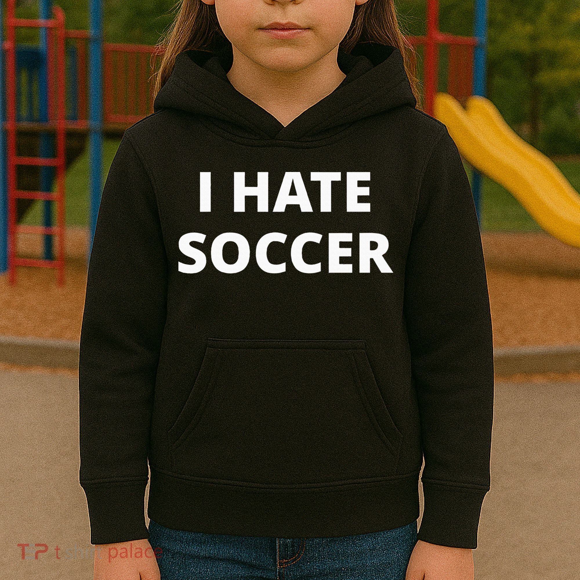 I Hate Soccer Kids Hoodie
