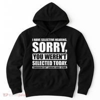 I Have Selective Hearing You WerenT Selected Today Hoodie thumb 0