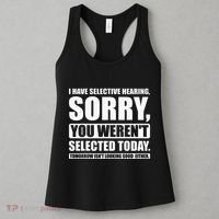 I Have Selective Hearing You WerenT Selected Today Women's Tank Top thumb 3