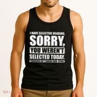 I Have Selective Hearing You WerenT Selected Today Tank Top thumb 3