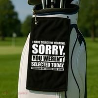 I Have Selective Hearing You WerenT Selected Today Golf Towel thumb 2