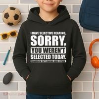 I Have Selective Hearing You WerenT Selected Today Kids Hoodie thumb 2