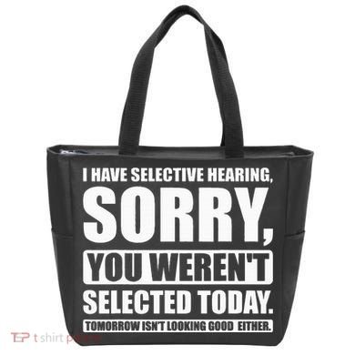 I Have Selective Hearing You WerenT Selected Today Tote Bag