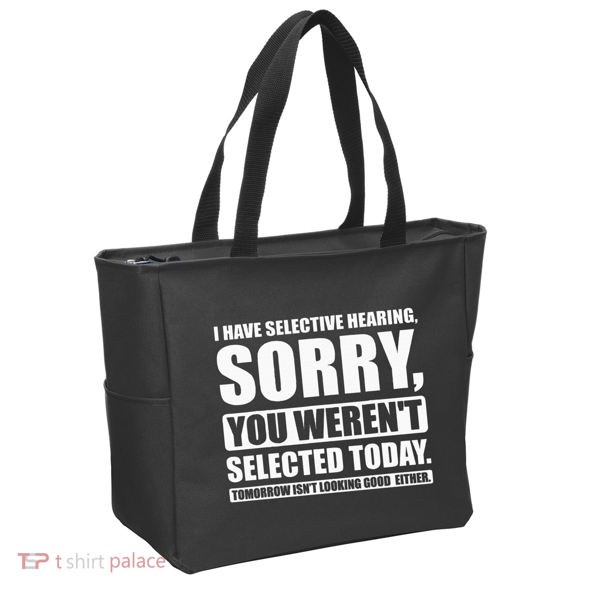 I Have Selective Hearing You WerenT Selected Today Tote Bag