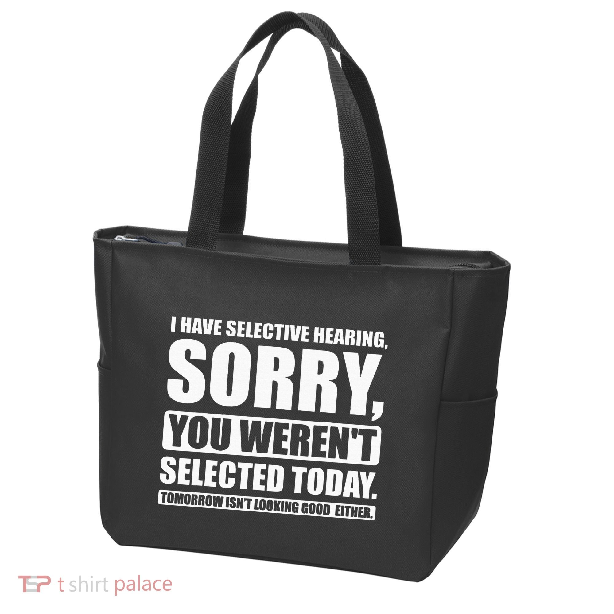 I Have Selective Hearing You WerenT Selected Today Tote Bag