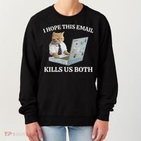 I Hope This Email Kills Us Both Women's Sweatshirt thumb 0