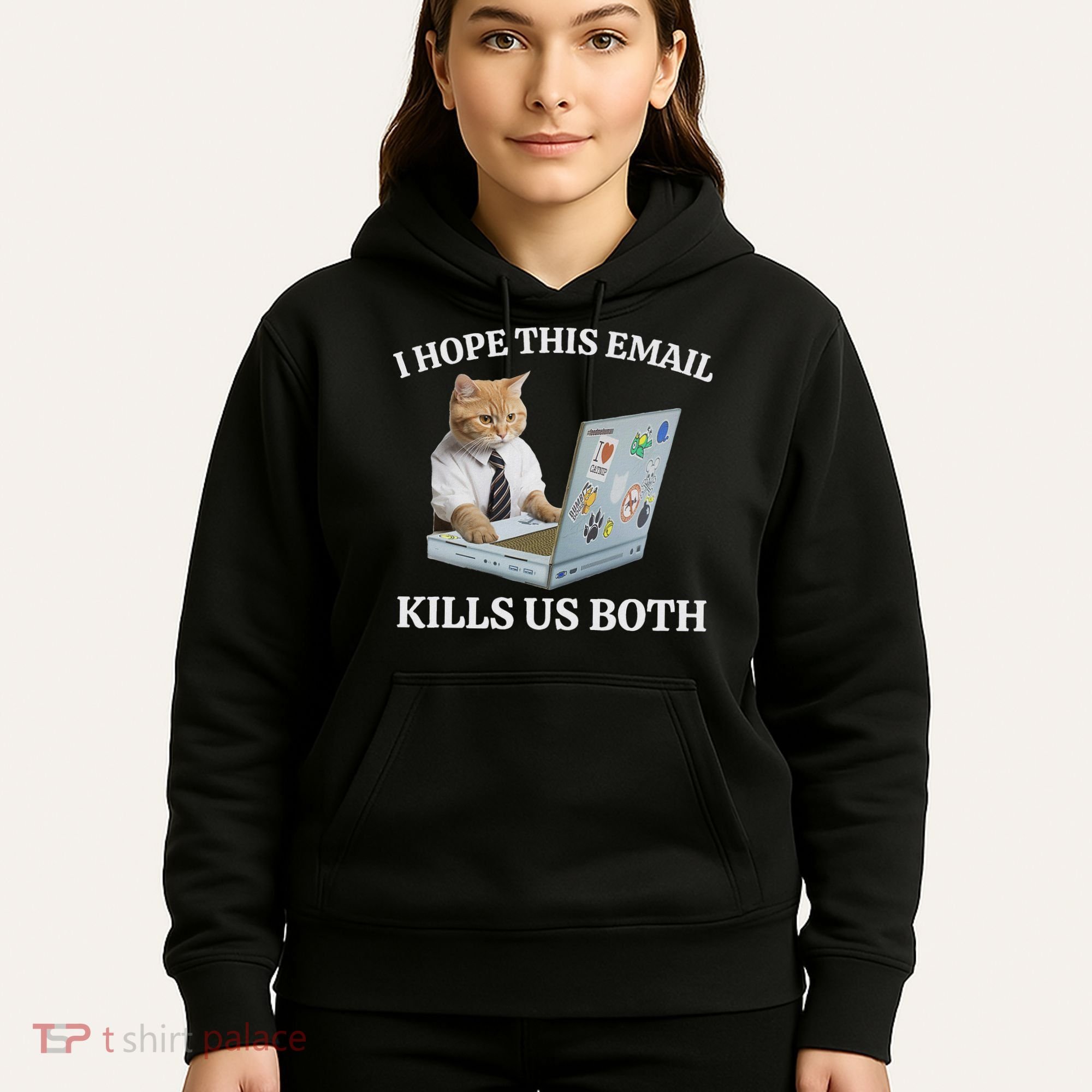 I Hope This Email Kills Us Both Hoodie