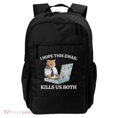 I Hope This Email Kills Us Both Backpack