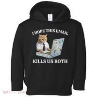 I Hope This Email Kills Us Both Toddler Hoodie thumb 0