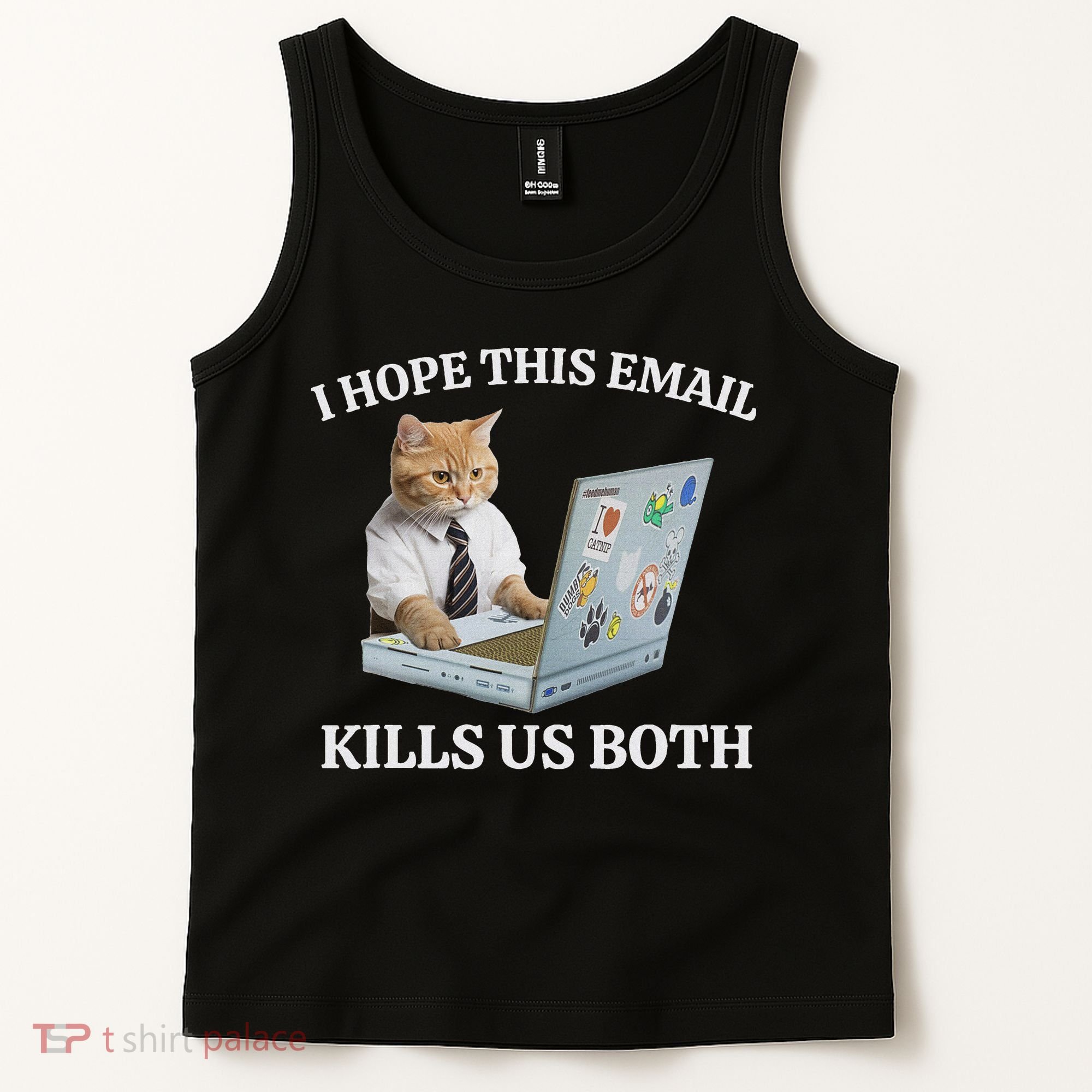 I Hope This Email Kills Us Both Tank Top