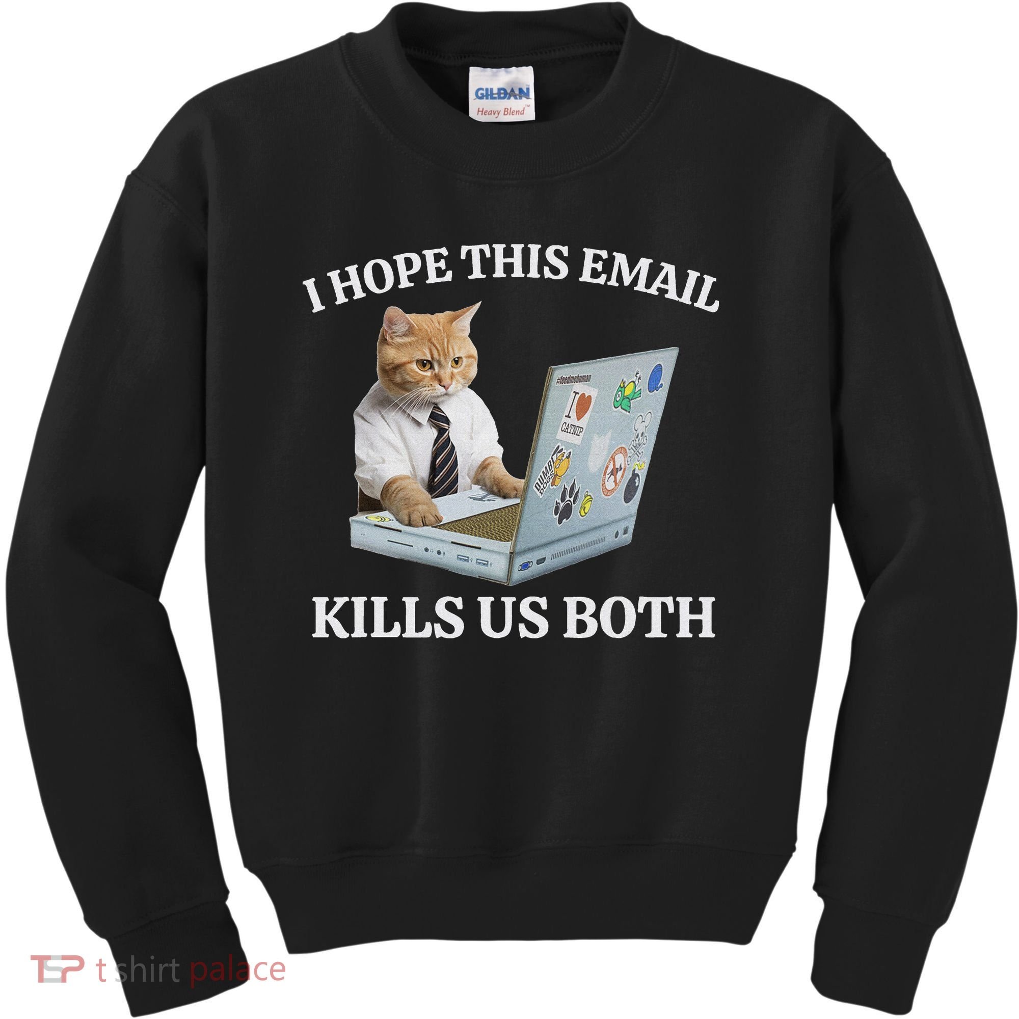 I Hope This Email Kills Us Both Kids Sweatshirt