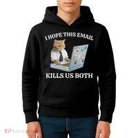 I Hope This Email Kills Us Both Kids Hoodie thumb 4