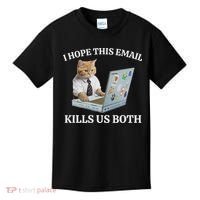I Hope This Email Kills Us Both Kids T-Shirt thumb 0