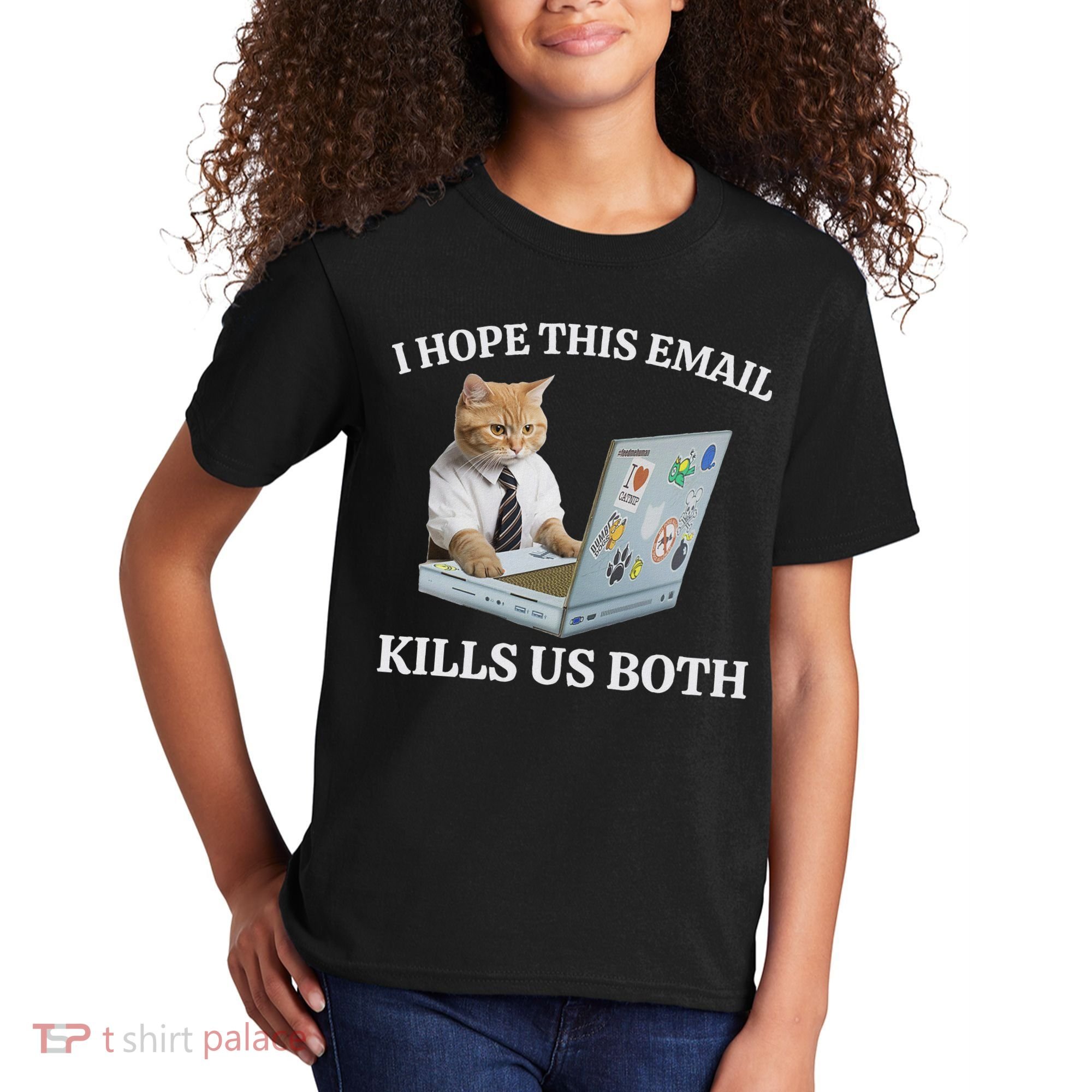 I Hope This Email Kills Us Both Kids T-Shirt