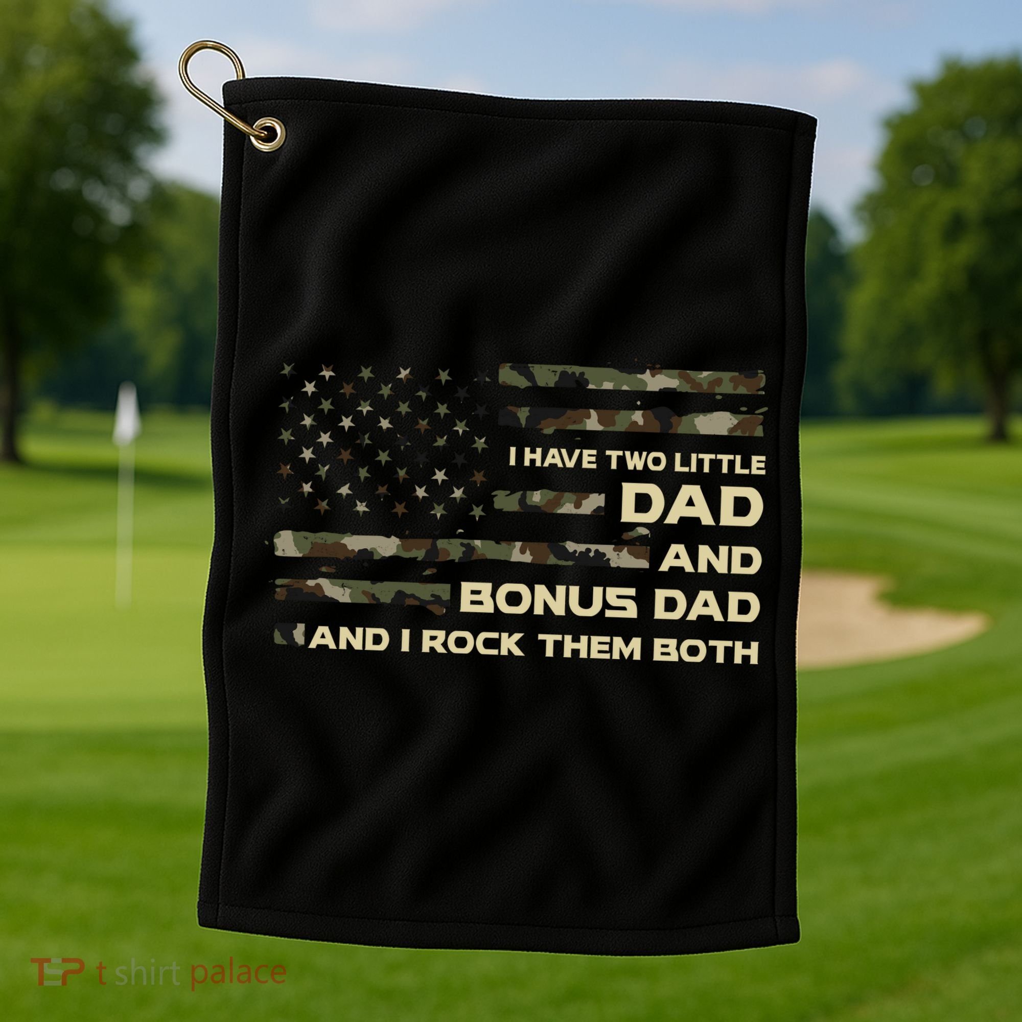 I Have Two Titles Dad And Bonus Dad Military Camo Flag Golf Towel