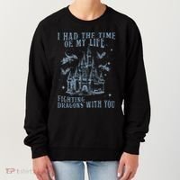 I Had The Time Of My Life Fighting Dragons With You Mythical Women's Sweatshirt thumb 0