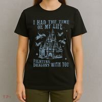 I Had The Time Of My Life Fighting Dragons With You Mythical T-Shirt thumb 4