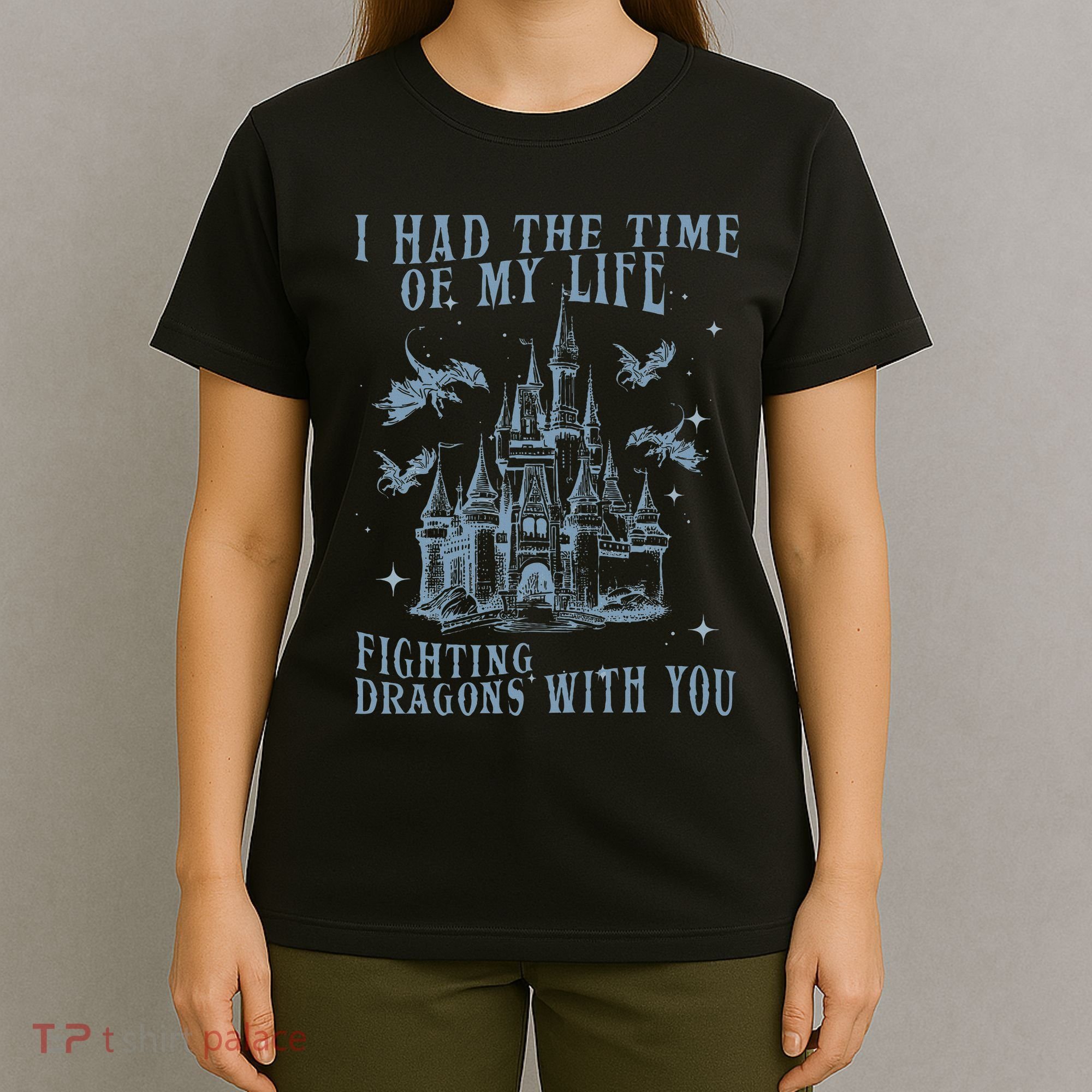 I Had The Time Of My Life Fighting Dragons With You Mythical T-Shirt