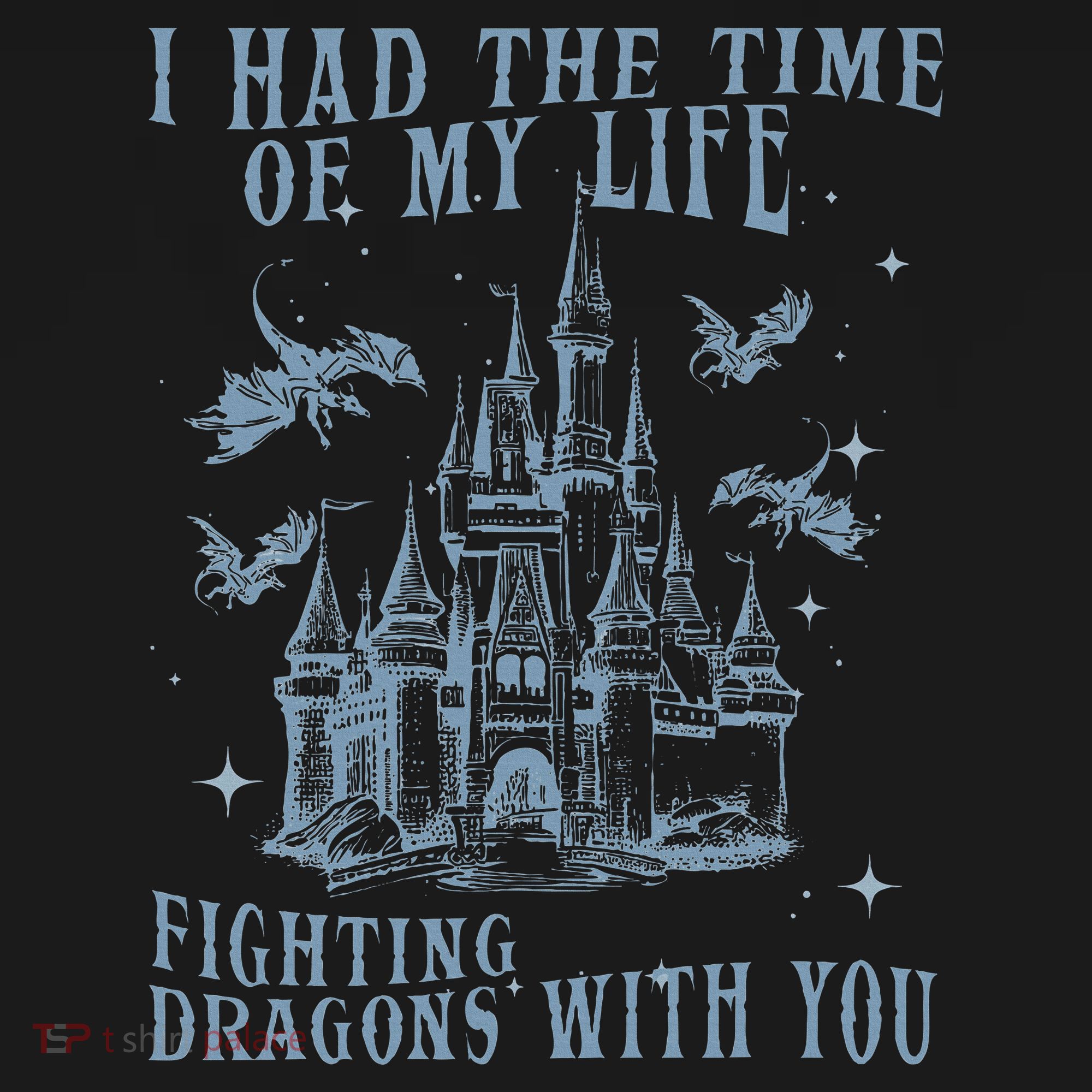 I Had The Time Of My Life Fighting Dragons With You Mythical Coaster