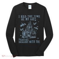 I Had The Time Of My Life Fighting Dragons With You Mythical Tall Long Sleeve Shirt thumb 0