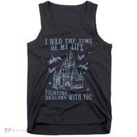 I Had The Time Of My Life Fighting Dragons With You Mythical Tank Top thumb 0