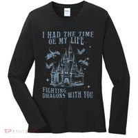 I Had The Time Of My Life Fighting Dragons With You Mythical Women's Long Sleeve Shirt thumb 0