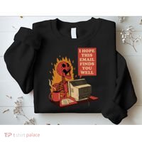 I Hope This Email Finds You Well Funny Skeleton Sweatshirt thumb 2
