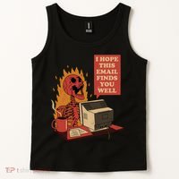 I Hope This Email Finds You Well Funny Skeleton Tank Top thumb 2