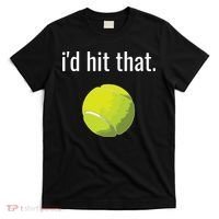 Id Hit That Tennis Shirts Funny Tennis Gift T-Shirt thumb 0