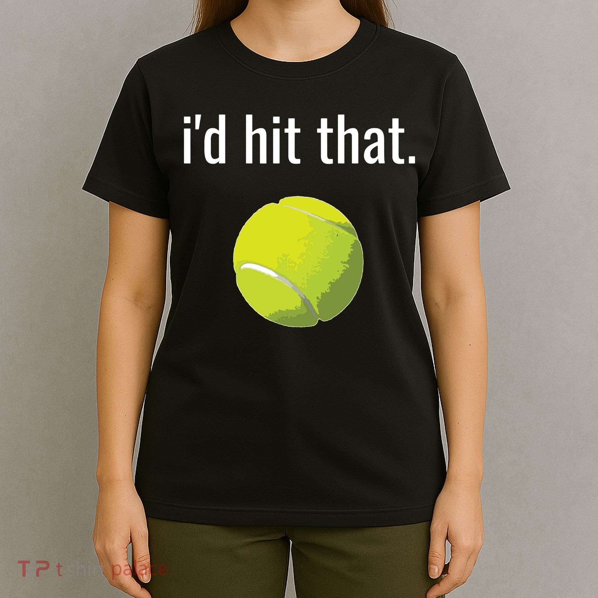 Id Hit That Tennis Shirts Funny Tennis Gift T-Shirt