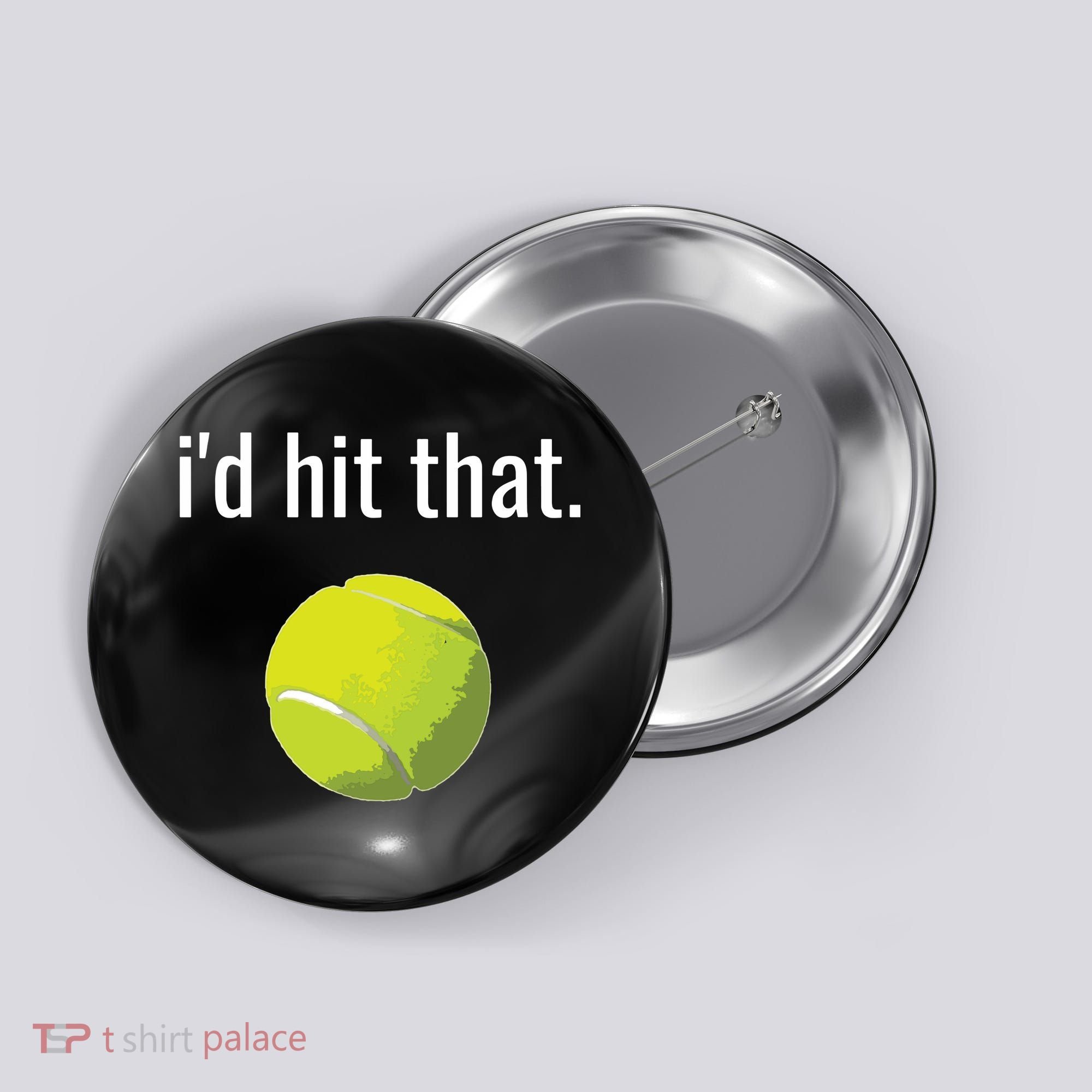 Id Hit That Tennis Shirts Funny Tennis Gift Button