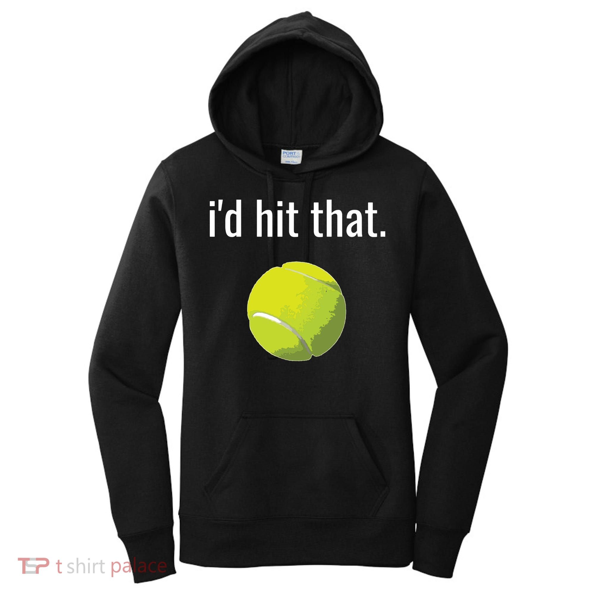 Id Hit That Tennis Shirts Funny Tennis Gift Women's Hoodie