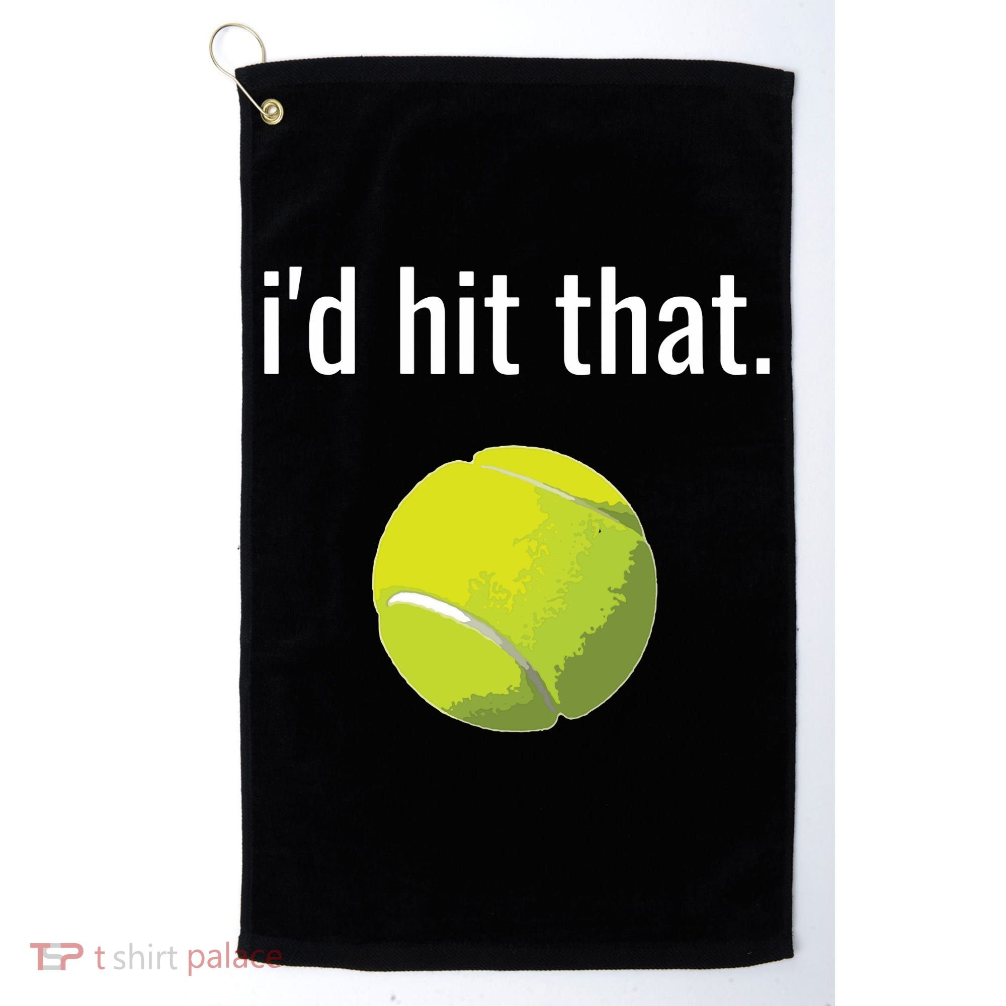 Id Hit That Tennis Shirts Funny Tennis Gift Golf Towel