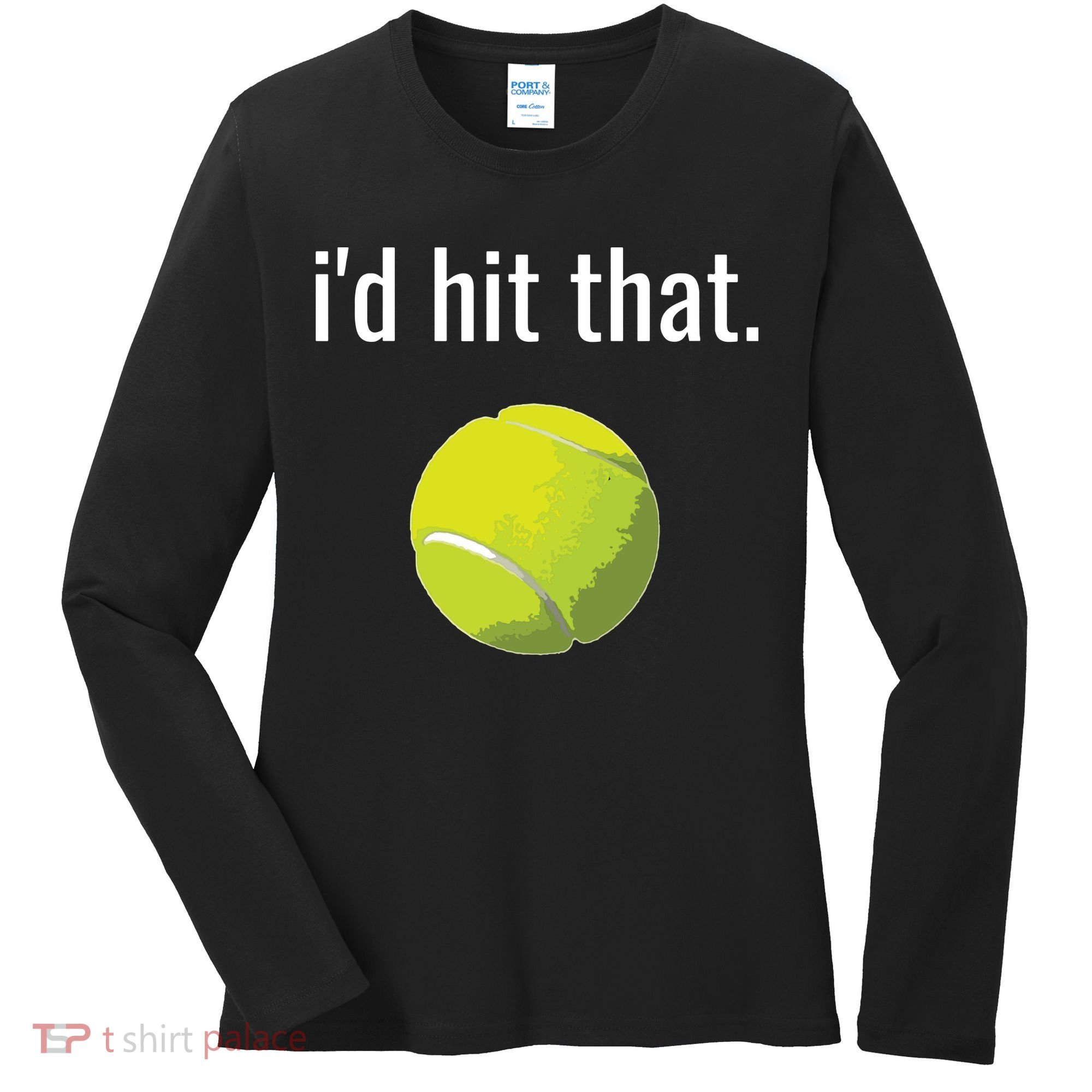 Id Hit That Tennis Shirts Funny Tennis Gift Women's Long Sleeve Shirt