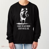 I Have To Say Weird Stuff Or I'll Die Frog Meme Women's Sweatshirt thumb 0