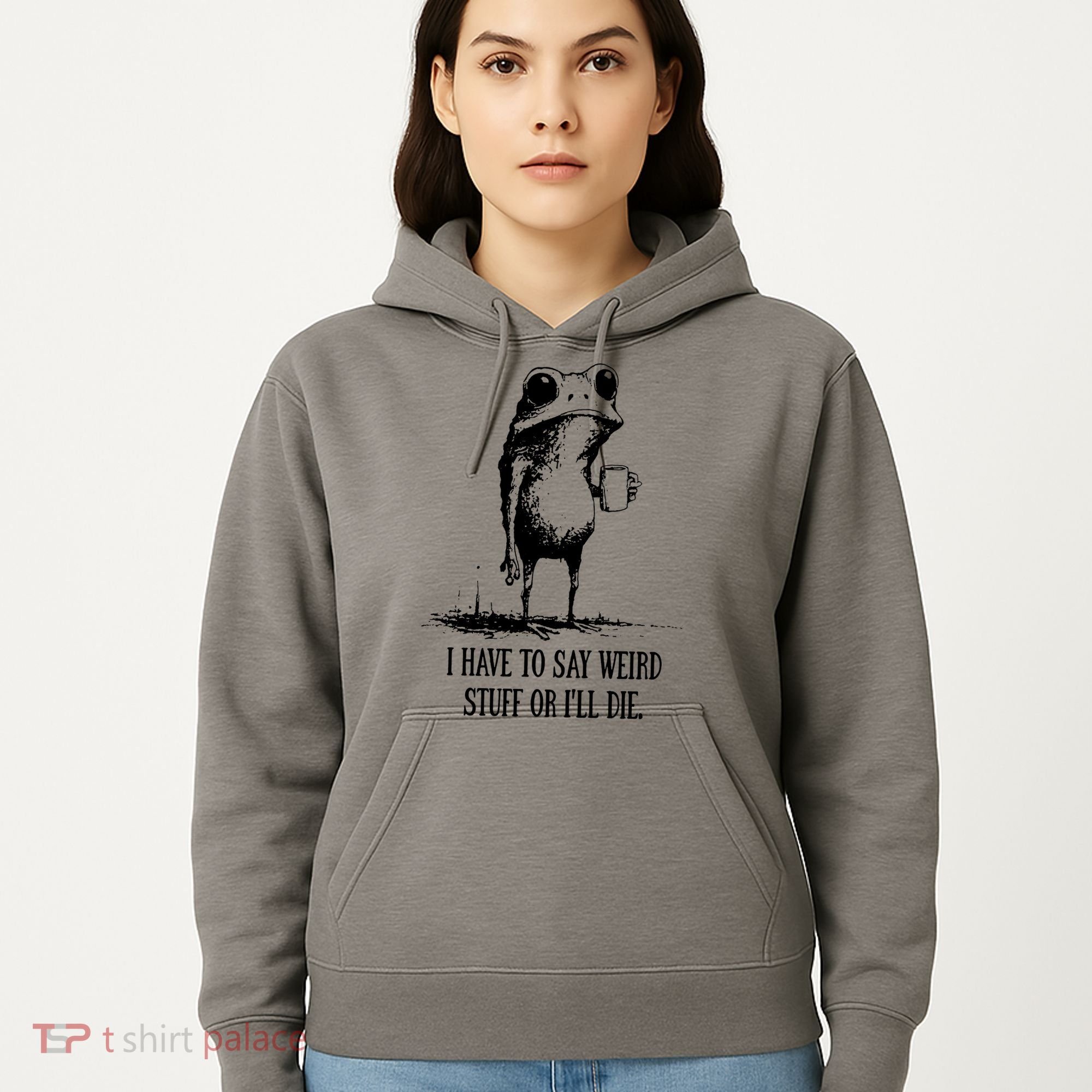 I Have To Say Weird Stuff Or I'll Die Frog Meme Hoodie